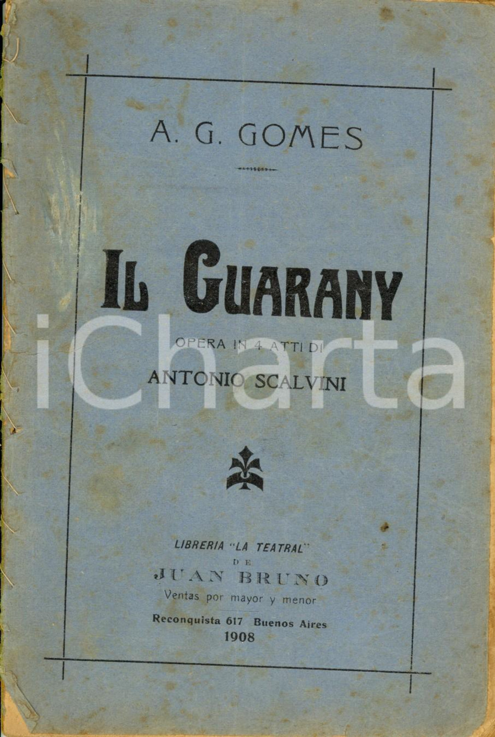 Oggetto da collezione cartaceo 1908 Antonio Carlos GOMES Il Guarany  Opera Libretto DANNEGGIATO LA TEATRAL 1