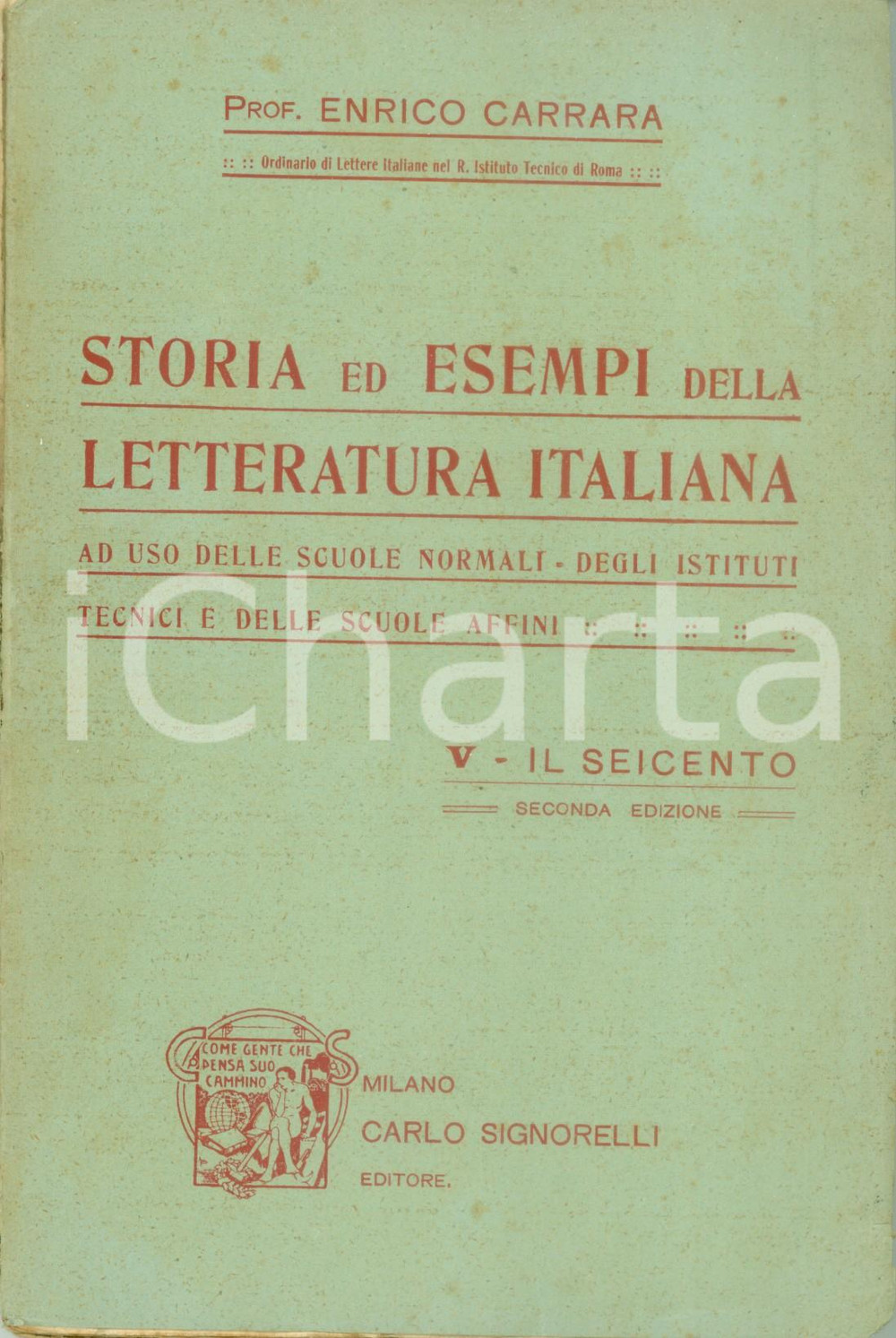 Libro, pubblicazione d epoca 1913 Enrico CARRARA Storia ed esempi della letteratura italiana Il Seicento 1