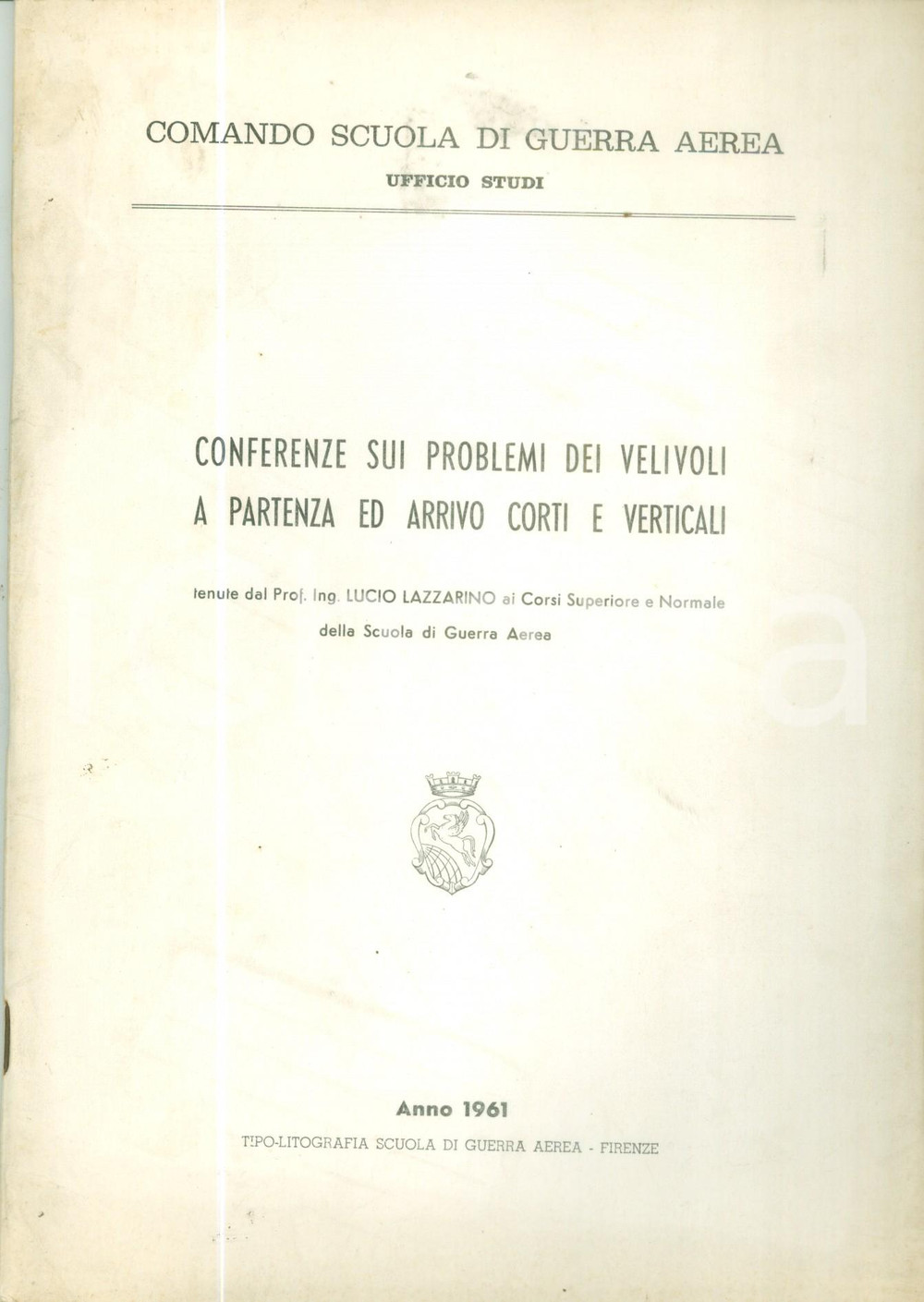 Libro, pubblicazione d epoca 1961 Lucio LAZZARINO Problemi velivoli partenza e arrivo verticali Guerra Aerea 1