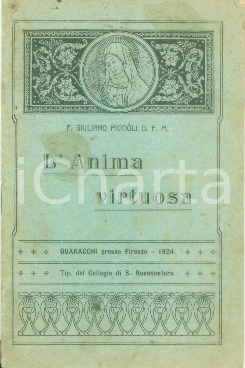 Libro, pubblicazione d epoca 1924 Padre Giuliano PICCIOLI Anima virtuosa Tipografia Collegio San Bonaventura 1