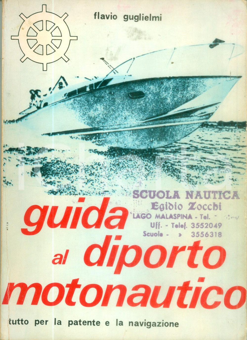 Libro, pubblicazione d epoca 1979 Flavio GUGLIELMI Guida al diporto motonautico Scuola nautica Egidio ZOCCHI 1