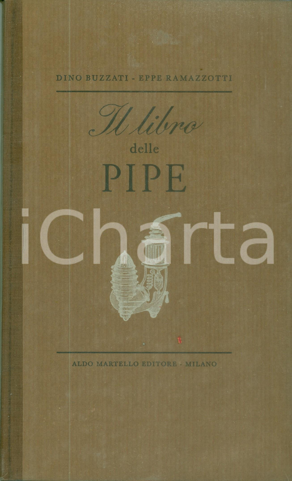 Libro, pubblicazione d epoca 1966 Dino BUZZATI Eppe RAMAZZOTTI Il libro delle pipe  Ed. Aldo Martello 1