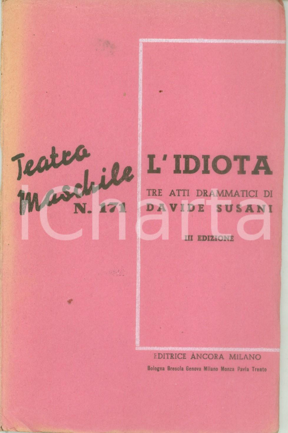 Giornale, rivista storica 1944 TEATRO MASCHILE Davide SUSANI L idiota Commedia III edizione 1