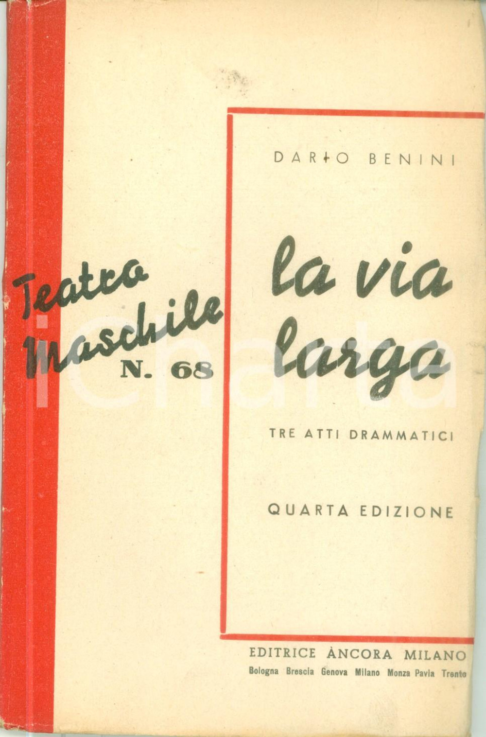 Giornale, rivista storica 1944 TEATRO MASCHILE Dario BENINI La via larga Commedia Quarta edizione 1