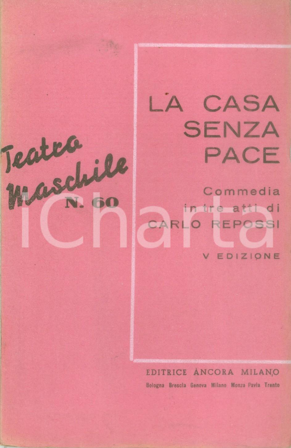 Giornale, rivista storica 1944 TEATRO MASCHILE Carlo REPOSSI La casa senza pace Commedia V edizione 1