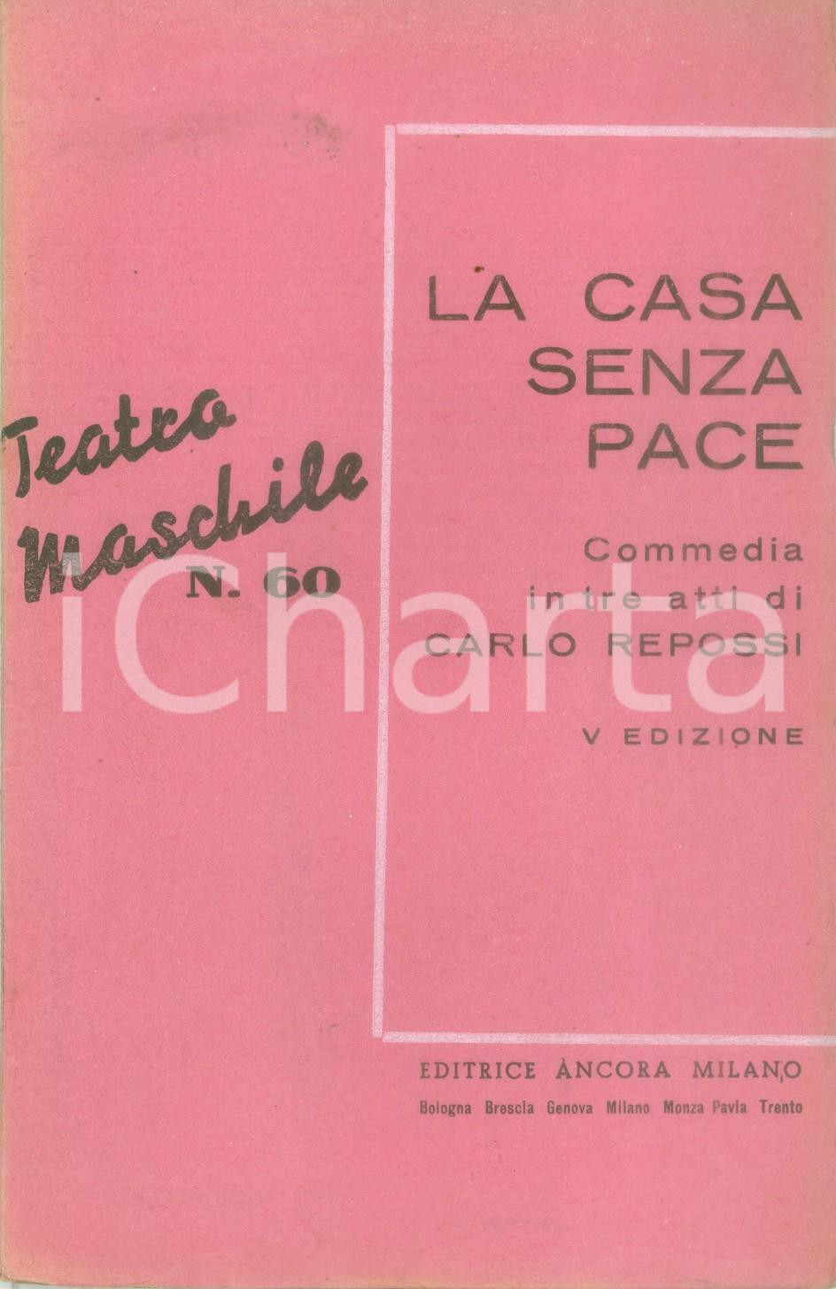 Giornale, rivista storica 1944 TEATRO MASCHILE Carlo REPOSSI La casa senza pace Commedia V edizione 1