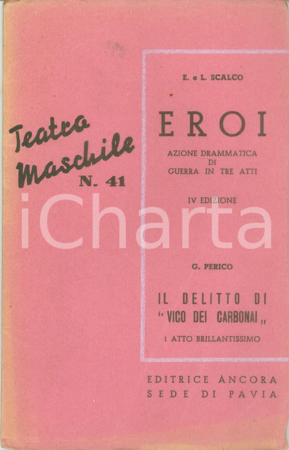 Giornale, rivista storica 1943 TEATRO MASCHILE Erto e Luigi SCALCO Eroi Azione drammatica IV edizione 1