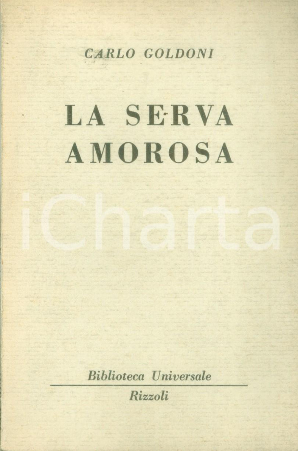 Libro, pubblicazione d epoca 1960 ca Carlo GOLDONI La serva amorosa Biblioteca Universale BUR GRIGIA 1