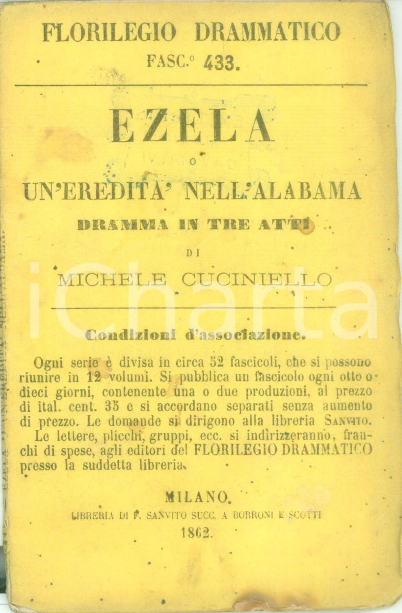 Libro, pubblicazione d epoca 1862 FLORILEGIO DRAMMATICO Michele CUCINIELLO Ezela Un ereditÃ  nell ALABAMA 1
