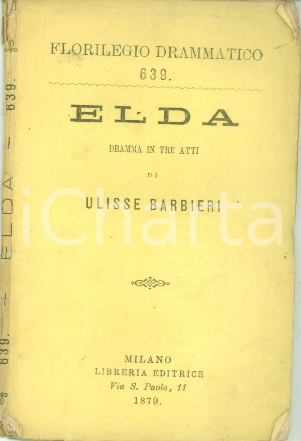 Libro, pubblicazione d epoca 1879 FLORILEGIO DRAMMATICO Ulisse BARBIERI Elda Dramma in tre atti 1