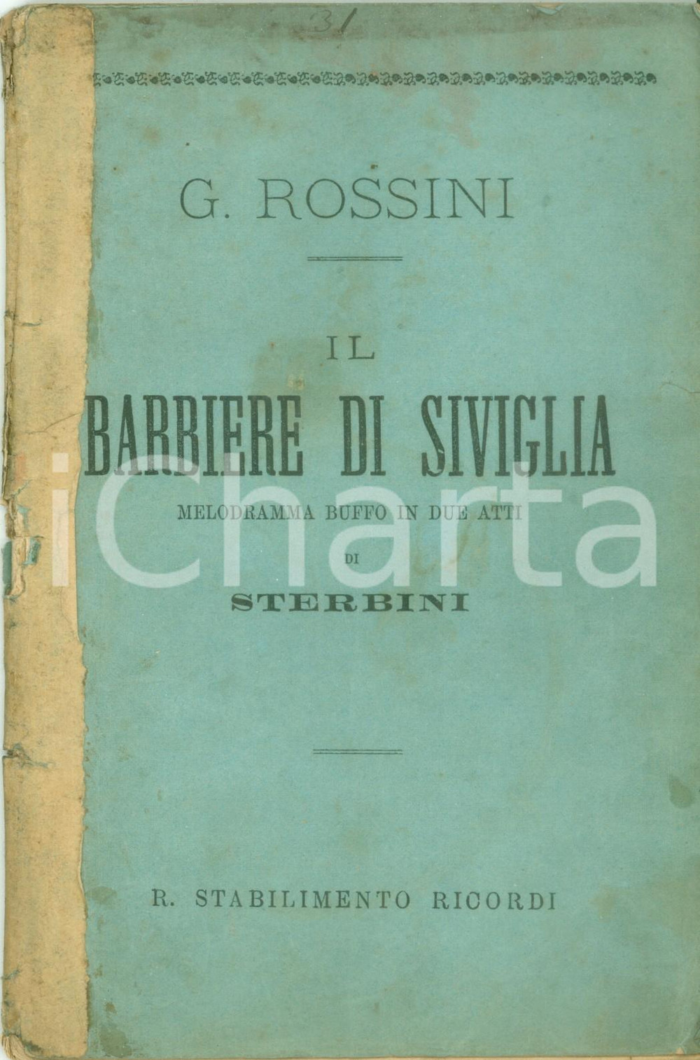 Oggetto da collezione cartaceo 1878 Gioacchino ROSSINI Barbiere SIVIGLIA Cesare STERBINI Ed RICORDI DANNEGGIATO 1