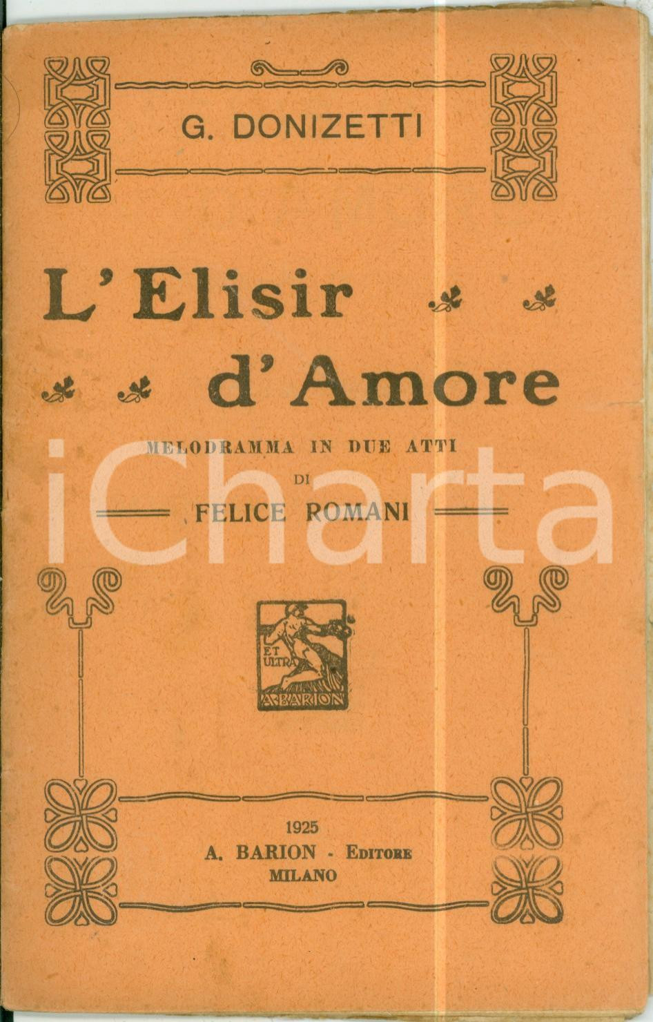 Oggetto da collezione cartaceo 1925 Gaetano DONIZETTI Felice ROMANI L elisir d amore Melodramma in due atti 1