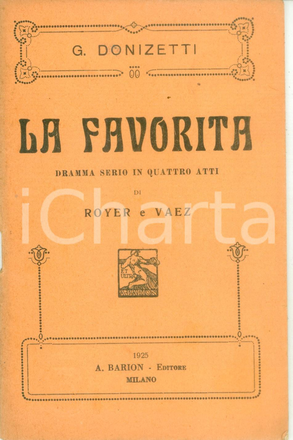 Oggetto da collezione cartaceo 1925 Gaetano DONIZETTI La Favorita Dramma serio di ROYER e VAEZ Editore BARION 1