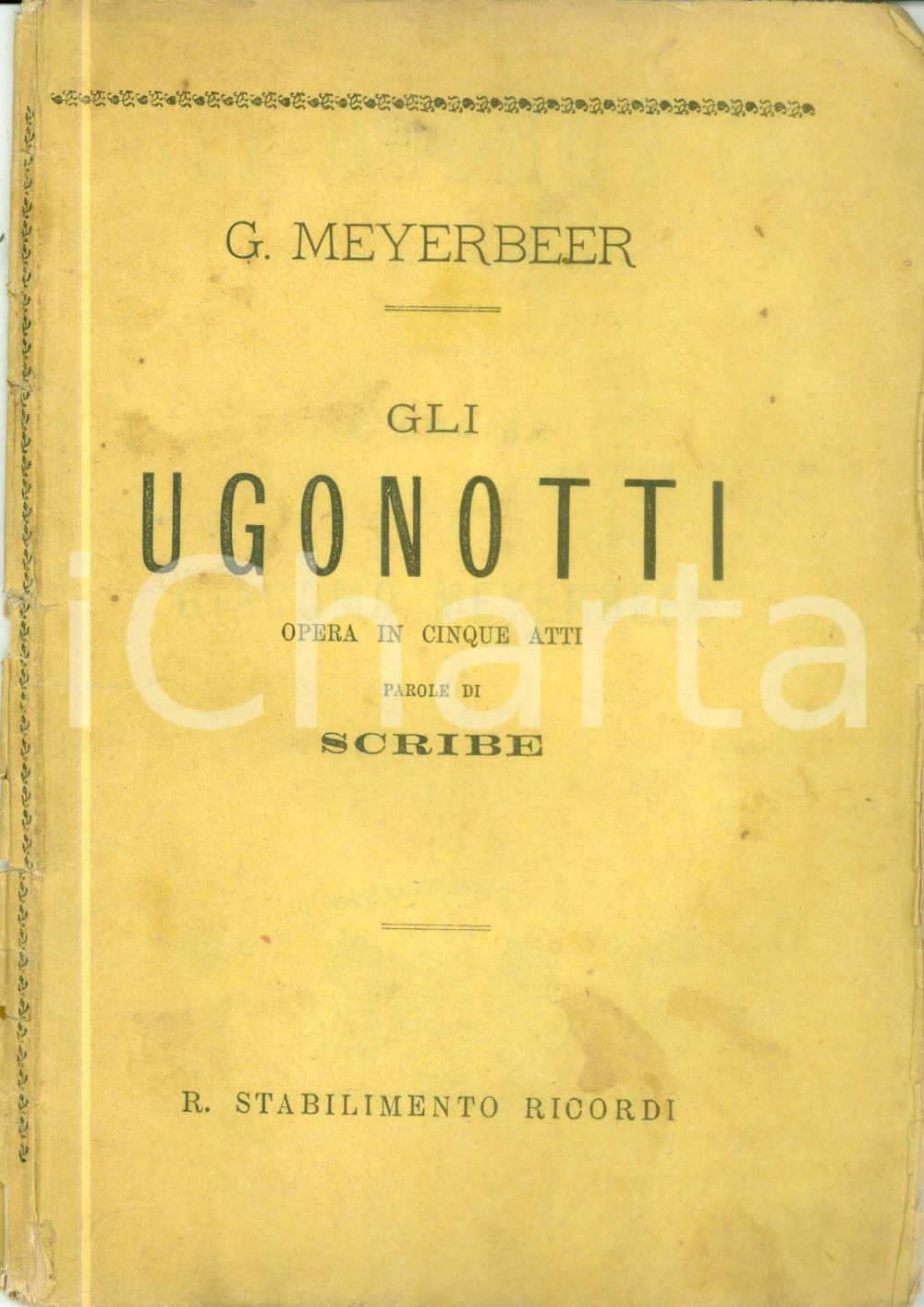 Oggetto da collezione cartaceo 1880 Giacomo MEYERBEER Gli Ugonotti Opera in cinque atti Ed. RICORDI DANNEGGIATO 1