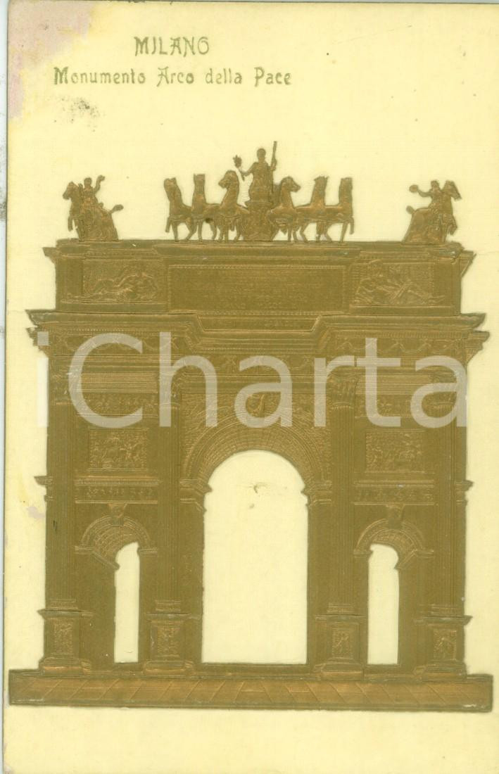 Cartolina originale da collezione 1900 ca MILANO Monumento Arco della Pace IN RILIEVO DORATO Cartolina FP NV 1