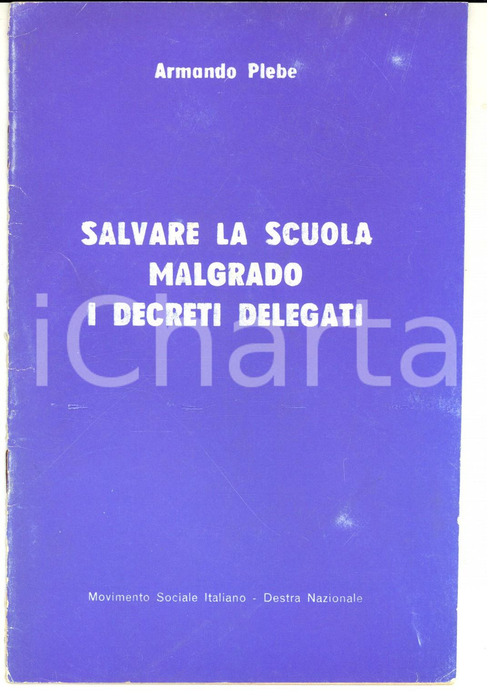 Libro, pubblicazione d epoca 1974 MSI  DN Armando PLEBE Salvare la scuola malgrado i decreti delegati 1