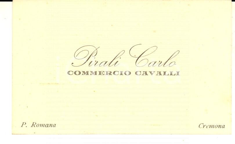 Oggetto da collezione cartaceo 1920 ca CREMONA PORTA ROMANA Biglietto da visita Carlo PIRALI Commercio cavalli 1