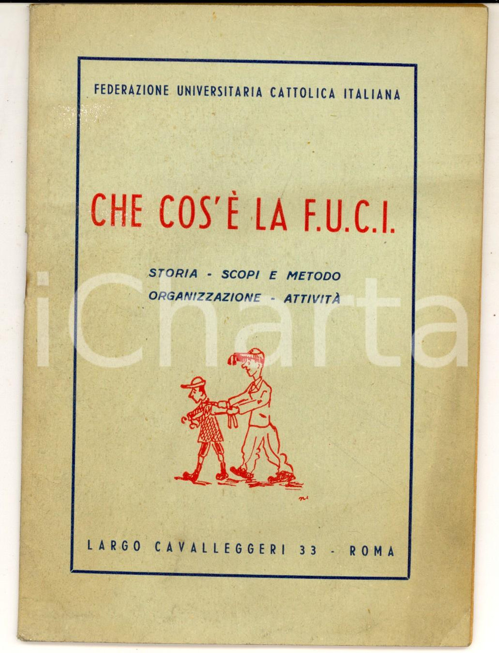 Libro, pubblicazione d epoca 1950 ca Federazione Universitaria Cattolica Italiana  Che cos Ã¨ la FUCI 32 pp. 1