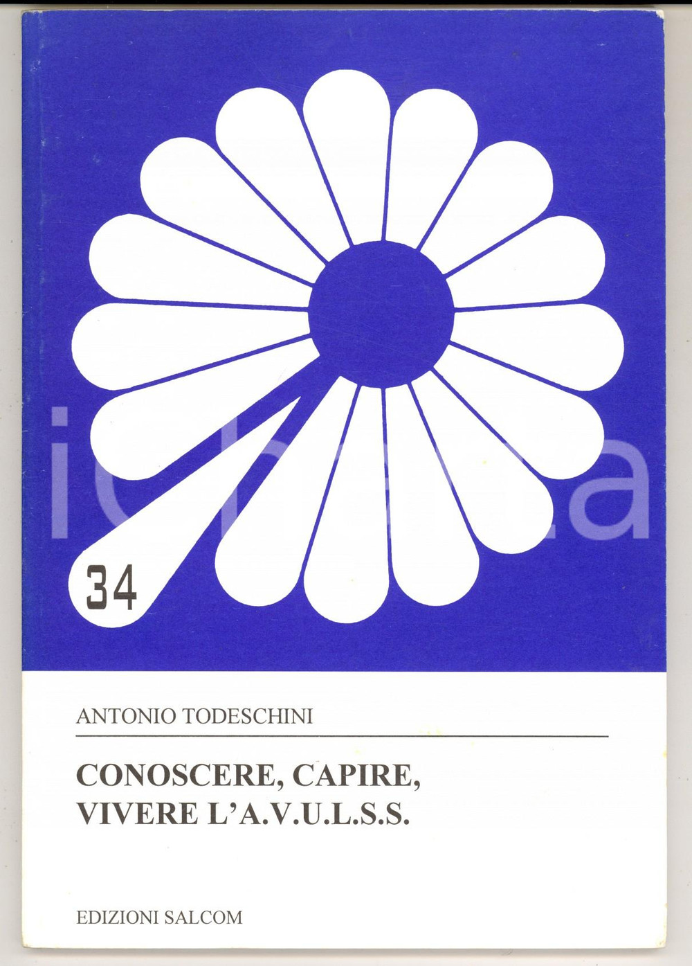 Libro, pubblicazione d epoca 1997 Antonio TODESCHINI Conoscere, capire, vivere l AVULSS ed. SALCOM 86 pp. 1