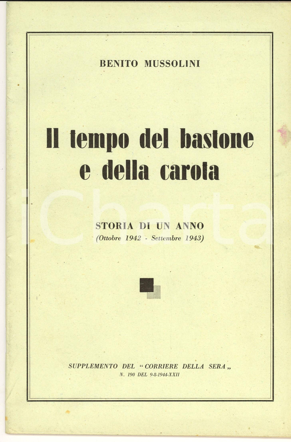 Libro, pubblicazione d epoca 1944 Benito MUSSOLINI Il tempo del bastone e della carota CORRIERE DELLA SERA 1