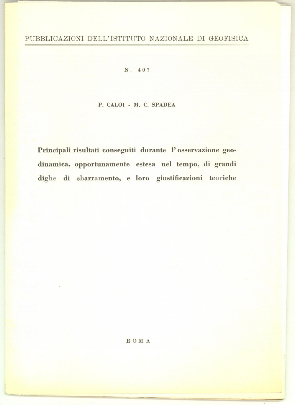 1966 ROMA P. CALOI - M. C. SPADEA Osservazione geodinamica di grandi dighe
