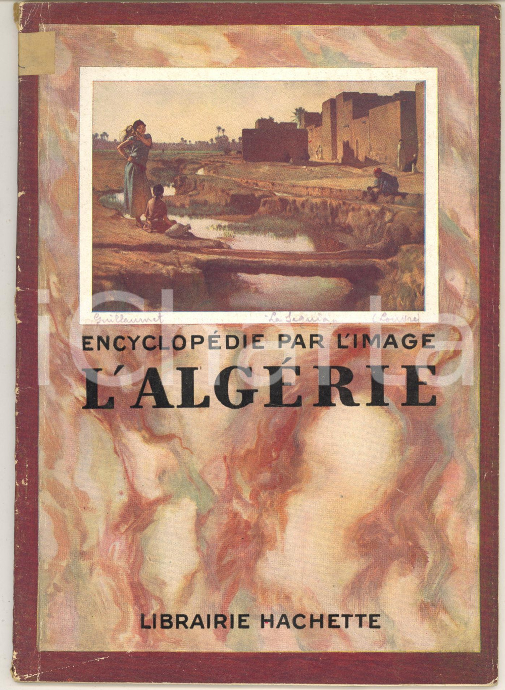 Libro, pubblicazione d epoca 1930 ENCYCLOPEDIE PAR L IMAGE L Algérie Librairie HACHETTE 64 pp. 1
