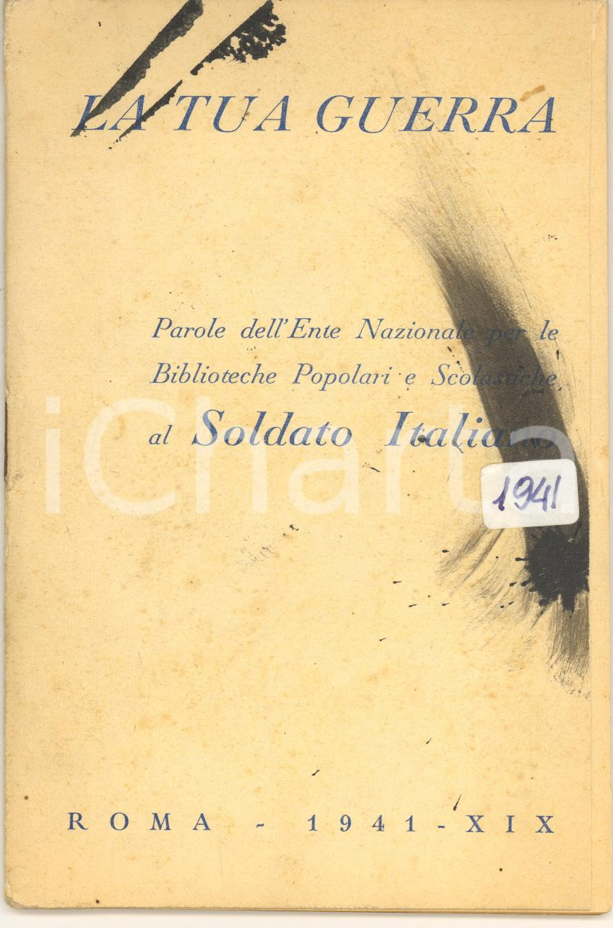 Libro, pubblicazione d epoca 1941 Ente Nazionale Biblioteche  La tua guerra Libretto PROPAGANDA 32 pp. 1