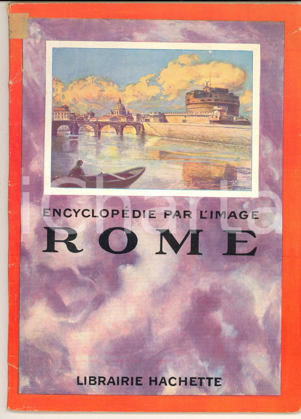 Libro, pubblicazione d epoca 1937 ENCYCLOPEDIE PAR L IMAGE Rome Librairie HACHETTE  PARIS 64 pp. 1