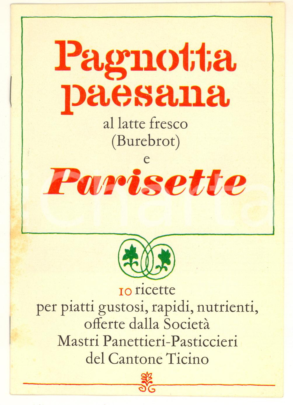 Materiale pubblicitario d’epoca 1970 ca CANTONE TICINO Società Mastri Panettieri  Ricettario ILLUSTRATO 10 pp. 1