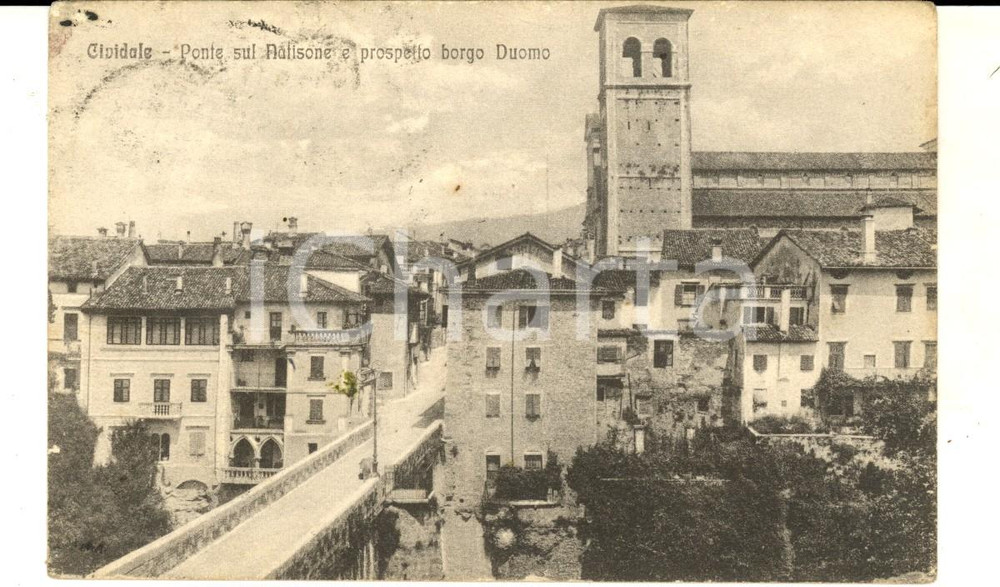 Cartolina originale da collezione 1917 CIVIDALE DEL FRIULI Ponte sul NATISONE  e prospetto borgo Duomo Cartolina 1