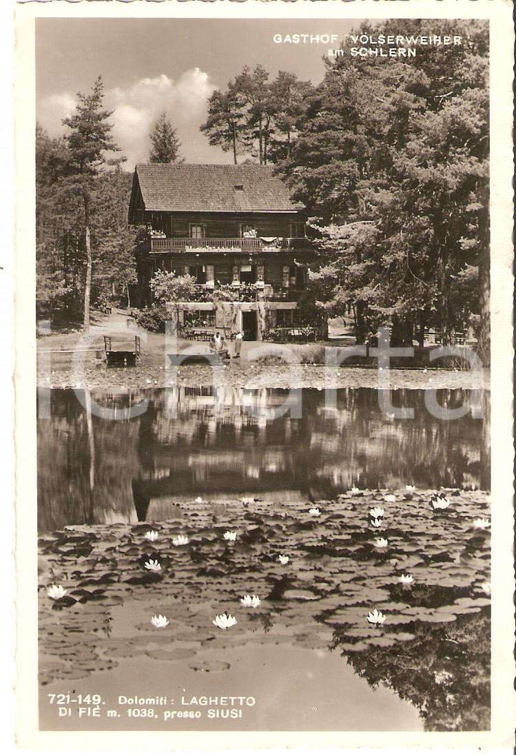Cartolina originale da collezione 1949 SIUSI  DOLOMITI Baita e LAGHETTO DI FIE  Cartolina FP VG 1