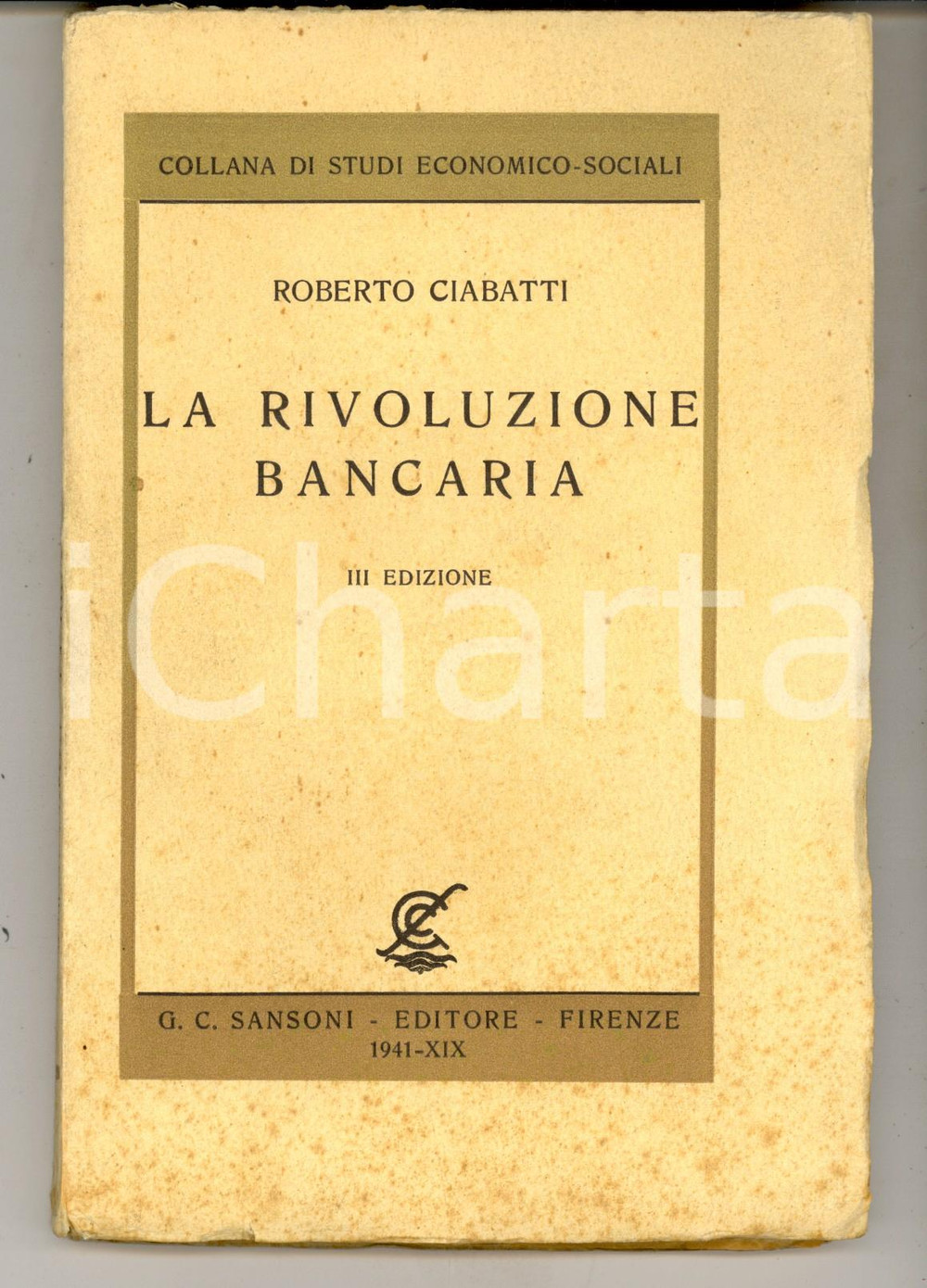Libro, pubblicazione d epoca 1941 Roberto CIABATTI La rivoluzione bancaria Ed. SANSONI 3 edizione 1