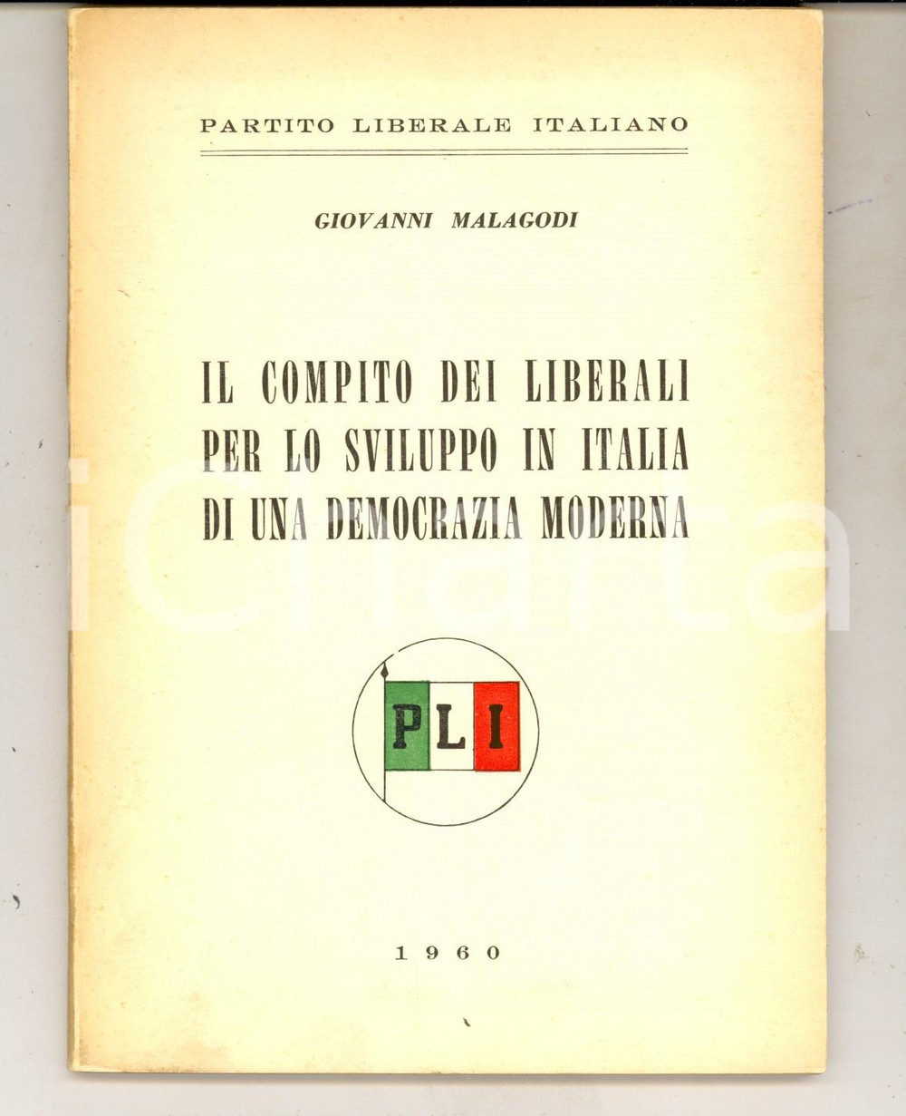 Libro, pubblicazione d epoca 1960 PLI Giovanni MALAGODI Il compito dei liberali per una democrazia moderna 1
