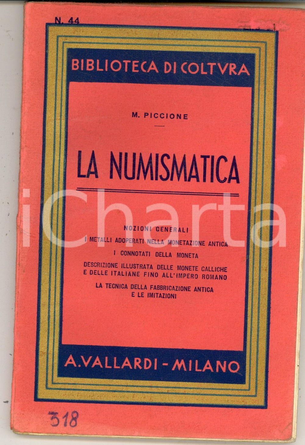 Libro, pubblicazione d epoca 1939 Matteo PICCIONE La numismatica Ed. VALLARDI  Biblioteca di coltura 1