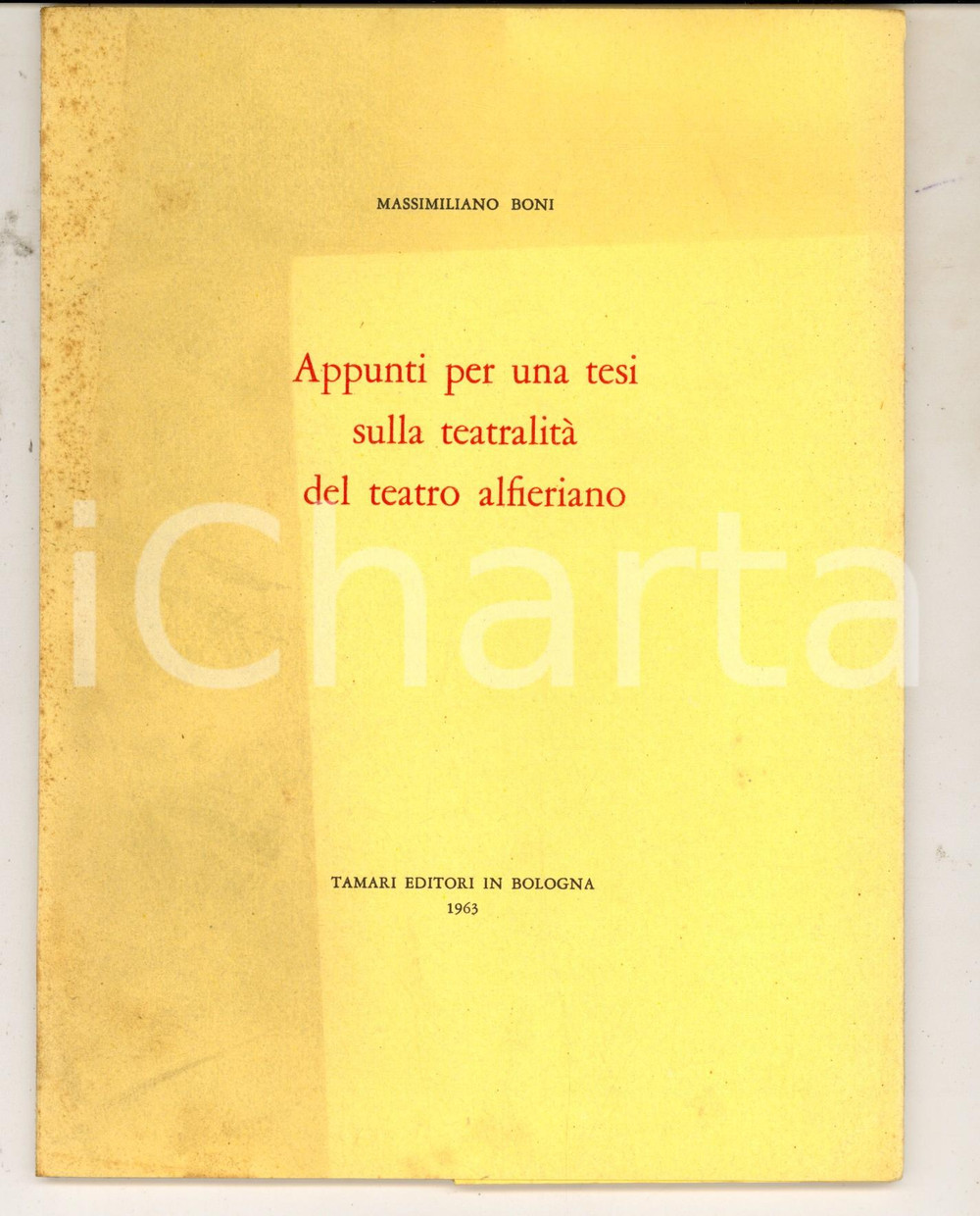 Libro, pubblicazione d epoca 1963 Massimiliano BONI Per una tesi sulla teatralità del teatro alfieriano 1