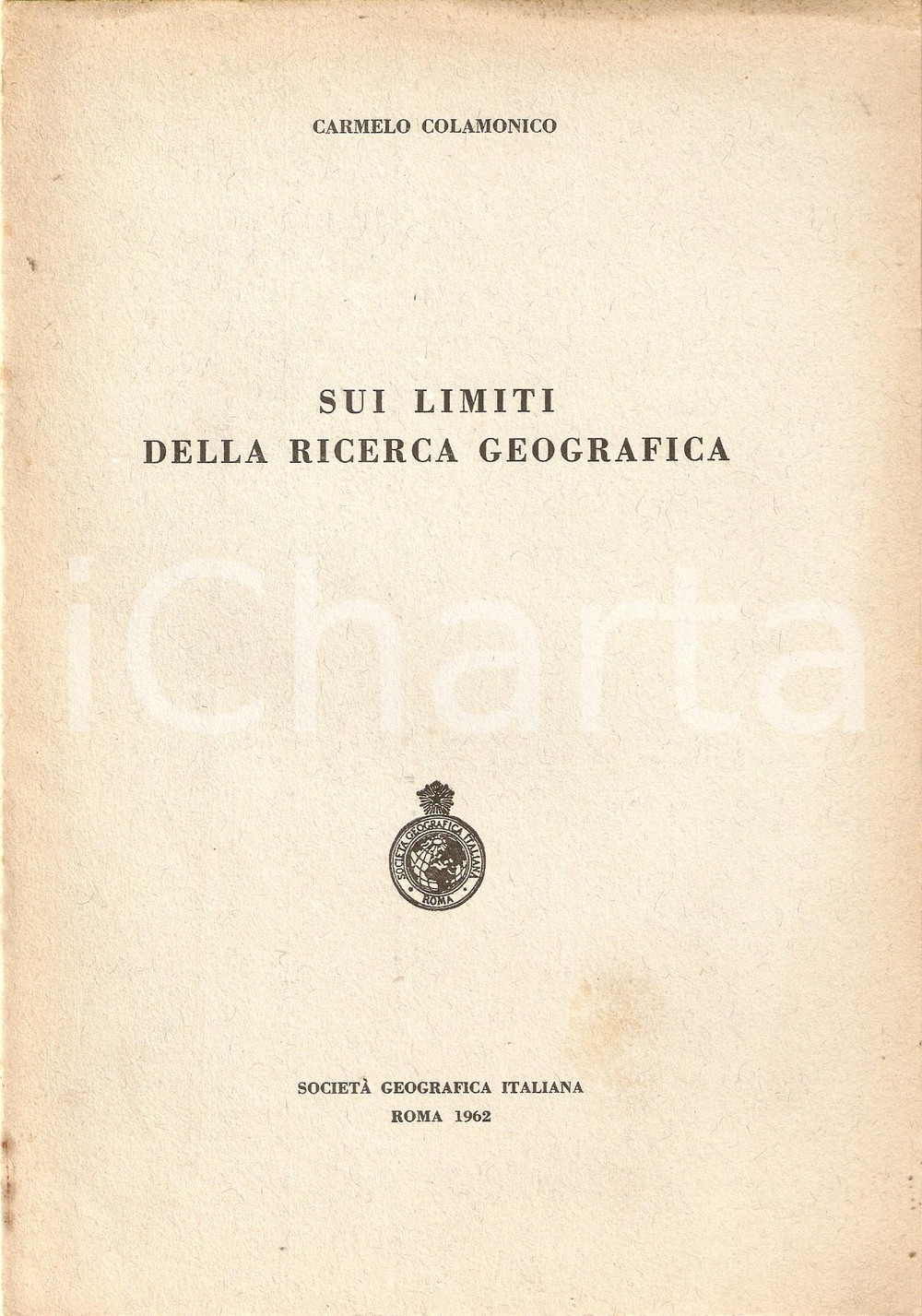 Libro, pubblicazione d epoca 1962 Carmelo COLAMONICO Limiti della ricerca geografica Soc. Geografica Italiana 1