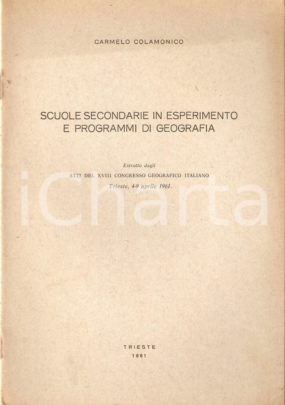 Libro, pubblicazione d epoca 1961 Carmelo COLAMONICO Estratto da atti del XVIII Congresso geografico italiano 1
