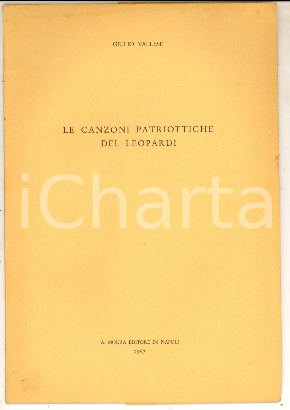 1967 Giulio VALLESE Le canzoni patriottiche del Leopardi *Invio AUTOGRAFO   Estratto da "Le parole e le idee", vol. IX (1967), n&deg; 1-2. Invio autografo.CONDIZIONI: G             originale e autentica 1