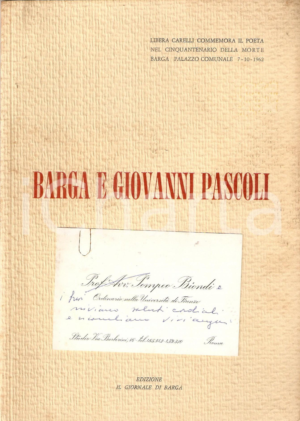 Libro, pubblicazione d epoca 1962 Bruno SERENI  BARGA e Giovanni PASCOLI Biglietto autografo Pompeo BIONDI 1