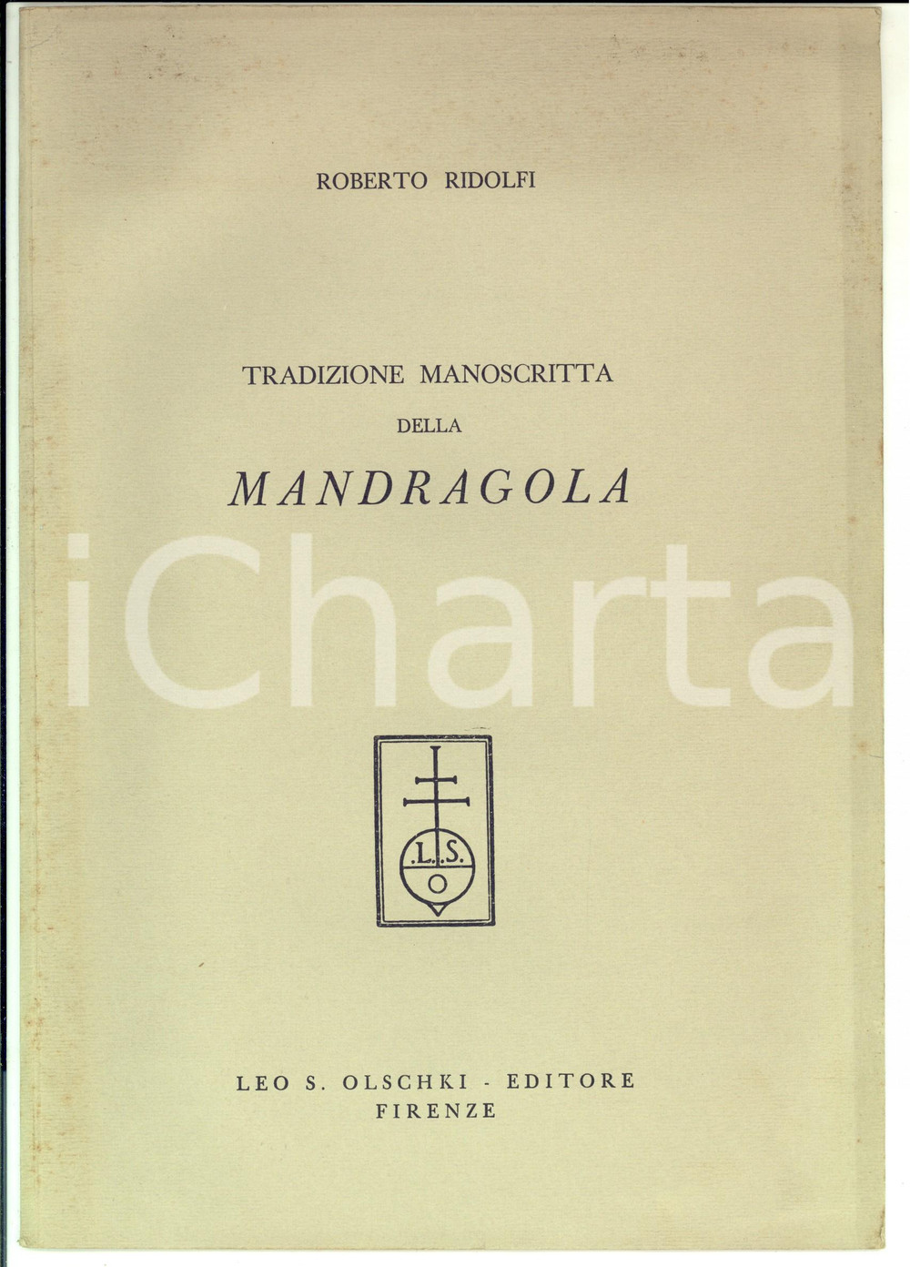 Libro, pubblicazione d epoca 1965 Roberto RIDOLFI Tradizione manoscritta della mandragola Invio AUTOGRAFO 1
