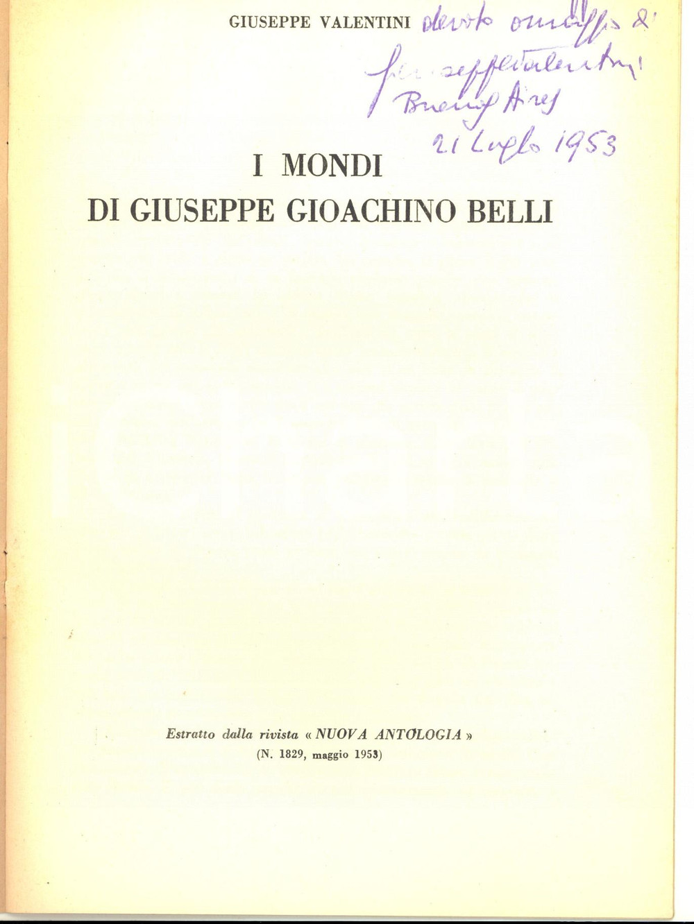 Libro, pubblicazione d epoca 1953 Giuseppe VALENTINI I mondi di Giuseppe Gioacchino Belli Invio AUTOGRAFO 1