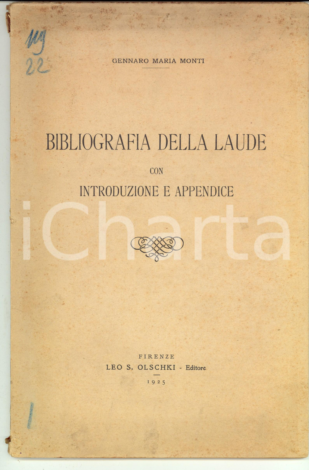 Libro, pubblicazione d epoca 1925 Gennaro Maria MONTI Bibliografia della laude Invio AUTOGRAFO ed. OLSCHKI 1