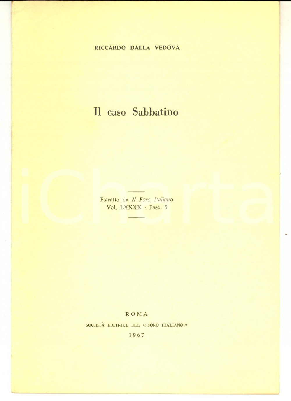 Libro, pubblicazione d epoca 1967 ROMA Riccardo DALLA VEDOVA Il caso Sabbatino IL FORO ITALIANO 1