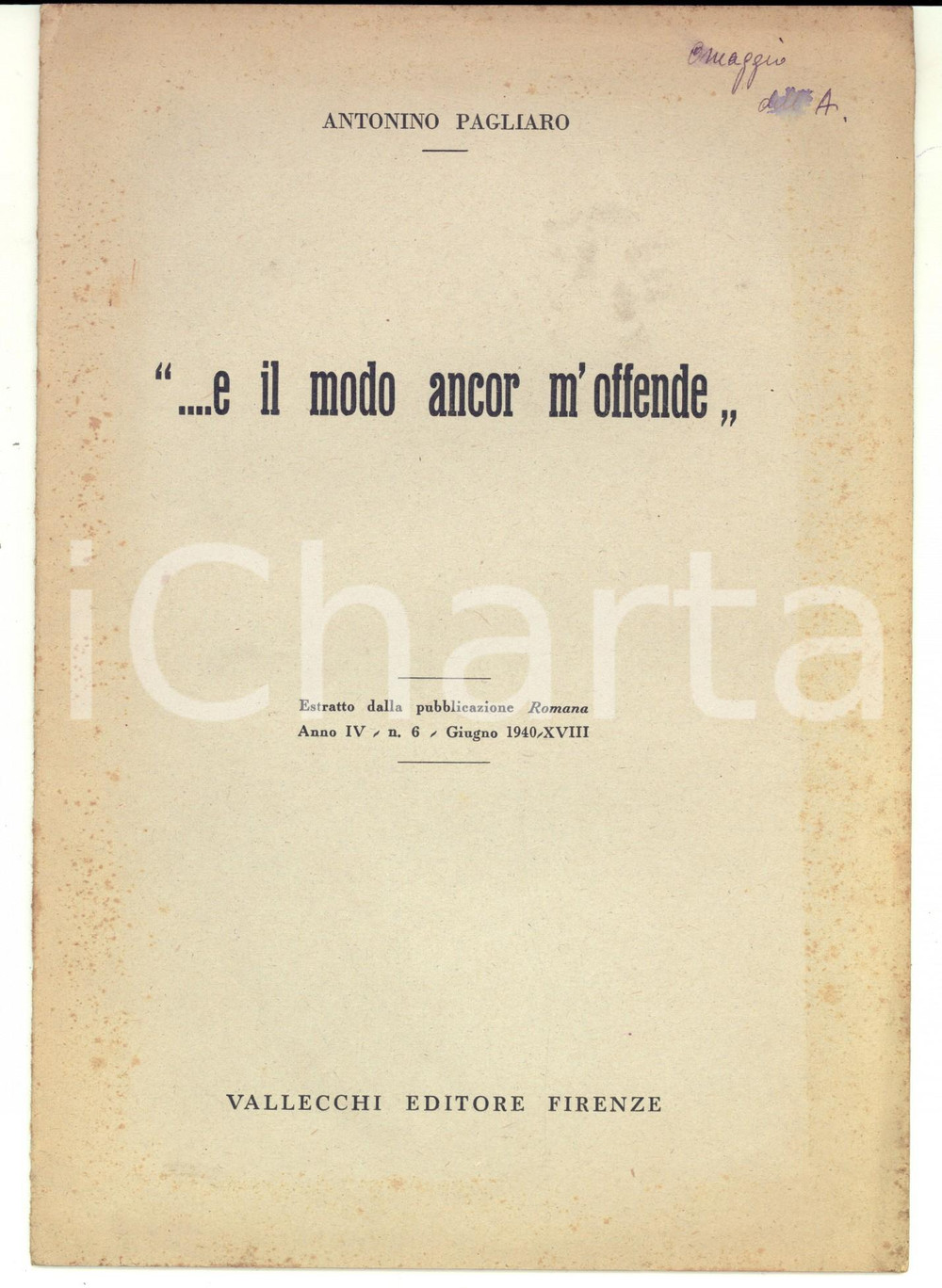 Libro, pubblicazione d epoca 1940 Antonino PAGLIARO ... e il modo ancor m offende Invio autografo 1