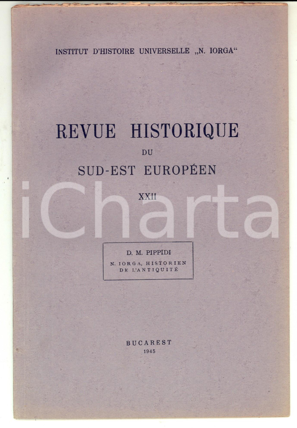 Libro, pubblicazione d epoca 1945 BUCAREST D. M. PIPPIDI Nicolas Iorga, historien de l antiquitÃ© 30 pp. 1