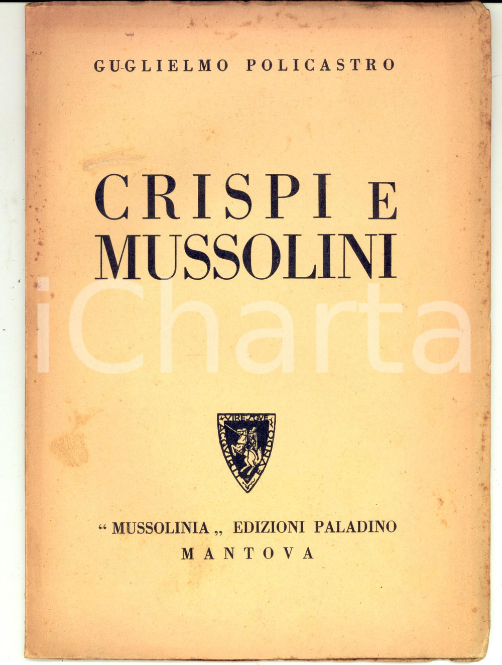 Libro, pubblicazione d epoca 1928 Guglielmo POLICASTRO Crispi e Mussolini MUSSOLINA ed. PALADINO MANTOVA 1