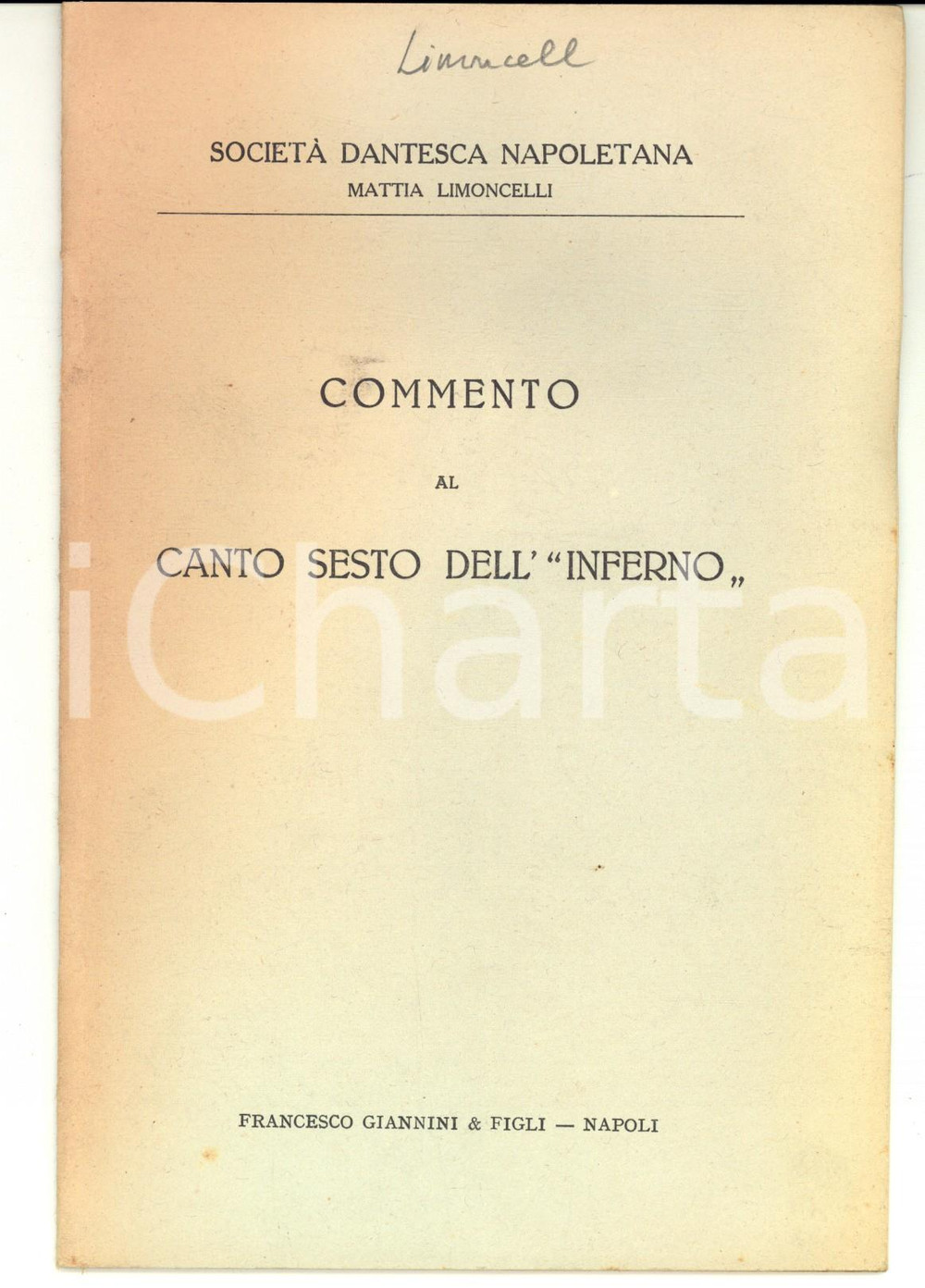 Libro, pubblicazione d epoca 1951 NAPOLI Mattia LIMONCELLI Commento al Canto Sesto dell Inferno AUTOGRAFO 1