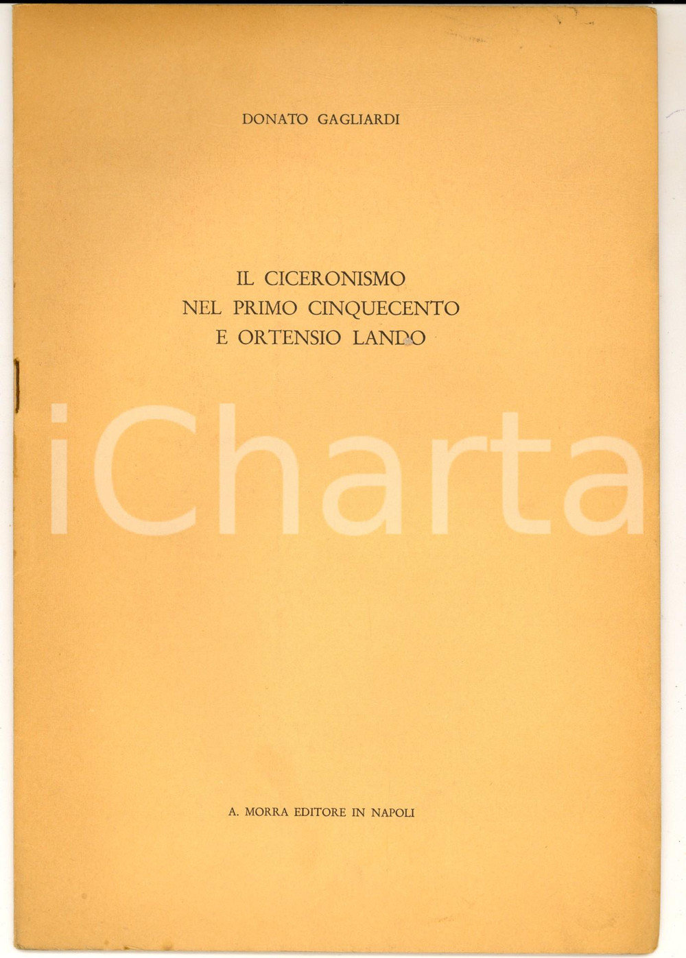 1967 Donato GAGLIARDI Il ciceronismo nel primo Cinquecento *Invio AUTOGRAFO Pubblicazione d'epoca, con invio autografo.CONDIZIONI: GPAGINE: 20    originale e autentica 1