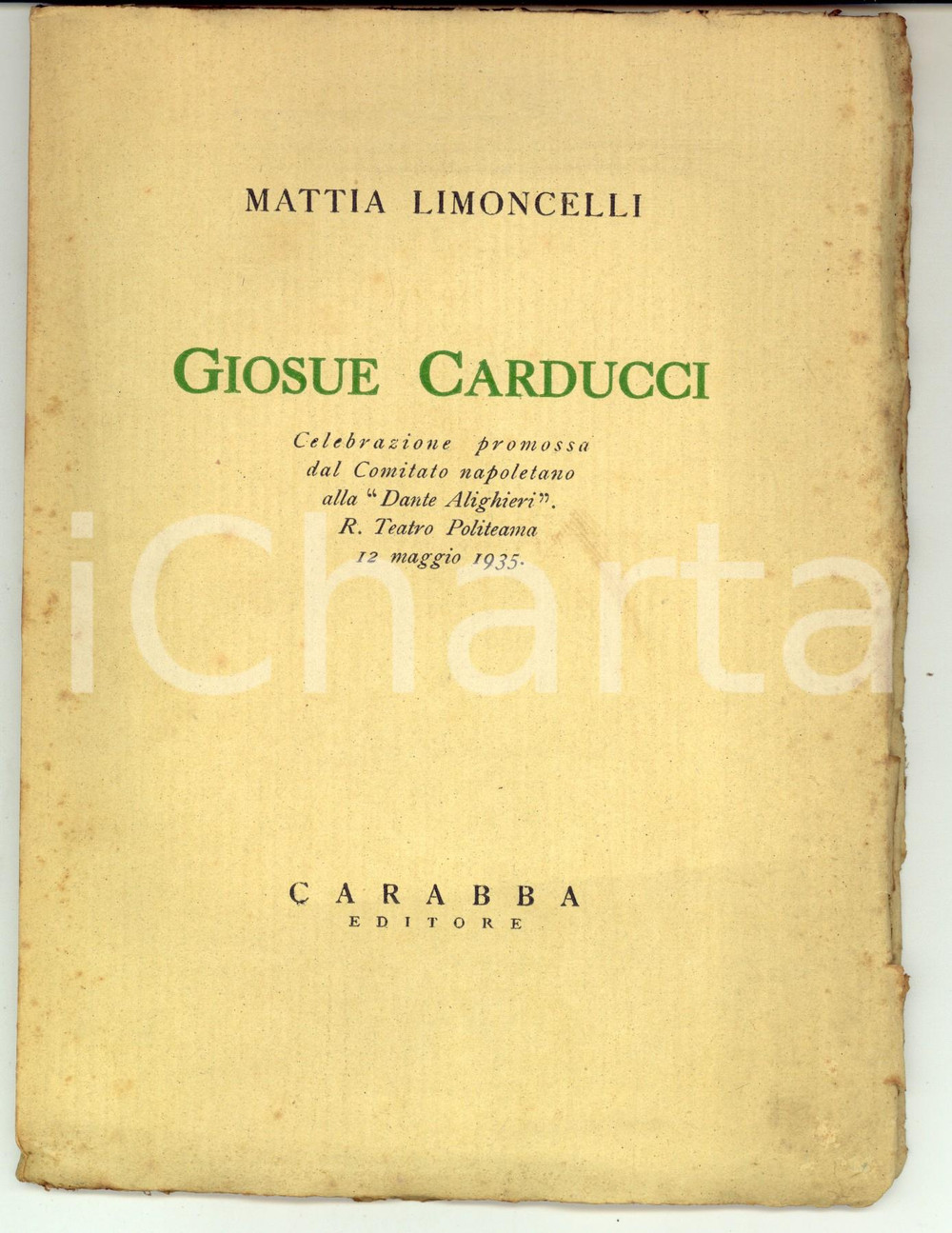 Libro, pubblicazione d epoca 1935 NAPOLI Mattia LIMONCELLI GiosuÃ¨ Carducci  ed. CARABBA Dante Alighieri 1