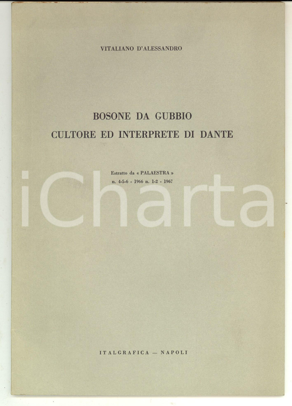 Libro, pubblicazione d epoca 1967 Vitaliano D ALESSANDRO Bosone da Gubbio cultore di Dante Invio AUTOGRAFO 1